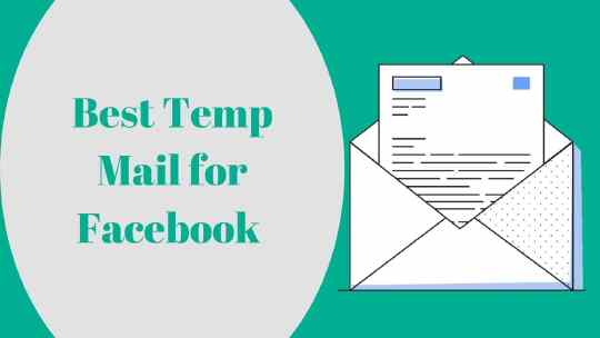 Top 5 Best Temp Mail for Facebook 2022